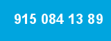 915 084 13 89
